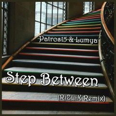 Step Betweeen (RiZLiX Remix)
