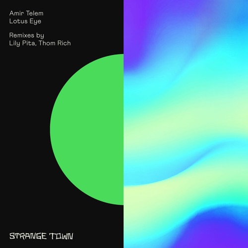 Stream Amir Telem - Lotus Eye (Original Mix) Clip by Strange Town  Recordings | Listen online for free on SoundCloud