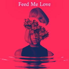 Feed Me Love