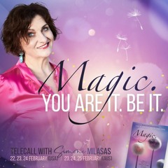 Magic. You Are It. Be It