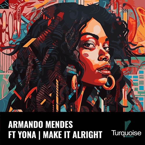 Armando Mendes feat. Yona — Make It Alright EP [Turquoise Records]