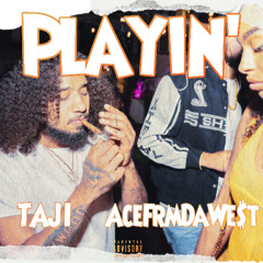 Playin' (Feat. AceFrmDaWest