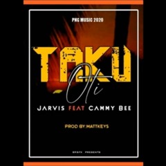 Jarvis Feat. Cammy Bee - TAKU OTI