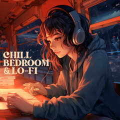 Chill Bedroom & Lo-Fi