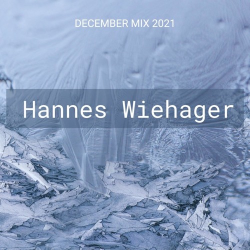 Hannes Wiehager - December Mix 2021