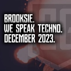 Brooksie - We Speak Techno - 20th December 2023m