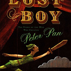 [Download] EBOOK 📋 Lost Boy: the Story of the Man Who Created Peter Pan by  Jane Yol