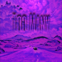 Too Many