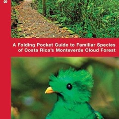 PDF⚡(READ✔ONLINE) Monteverde Birds: A Folding Pocket Guide to Familiar Species o
