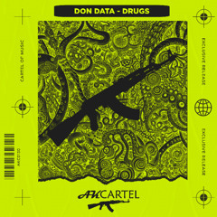 DON DATA - Drugs (Original Mix) [AK CARTEL]