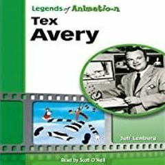 <<Read> Tex Avery: Hollywood&#x27s Master of Screwball Cartoons (Legends of Animation)