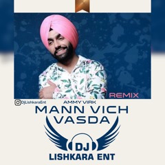 MANN VICH VASDA - REMIX - AMMY VIRK - DJ LISHKARA - NEW PUNUJABI MIX SONG - DOWNLOAD LINK IN BIO