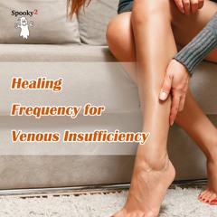 Healing Frequency for Venous Insufficiency - Spooky2 Rife Frequencies