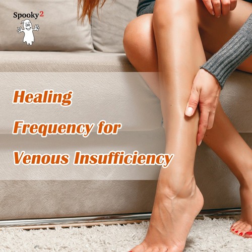 Healing Frequency for Venous Insufficiency - Spooky2 Rife Frequencies