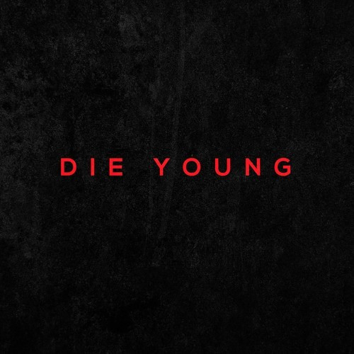 die young