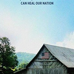 [Get] PDF EBOOK EPUB KINDLE American Restoration: How Faith, Family, and Personal Sacrifice Can Heal