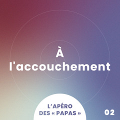 Épisode 2 · À l'accouchement