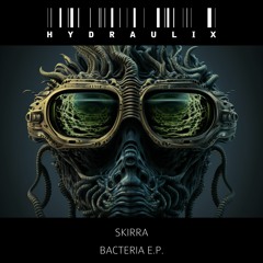 SKiRRA - Bacteria (Original Mix) - Preview