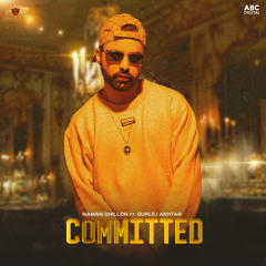 Committed (feat. Gurlej Akhtar & Deep Jandu)