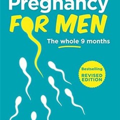 VIEW PDF EBOOK EPUB KINDLE Pregnancy For Men: The whole nine months by  Mark Woods 📗