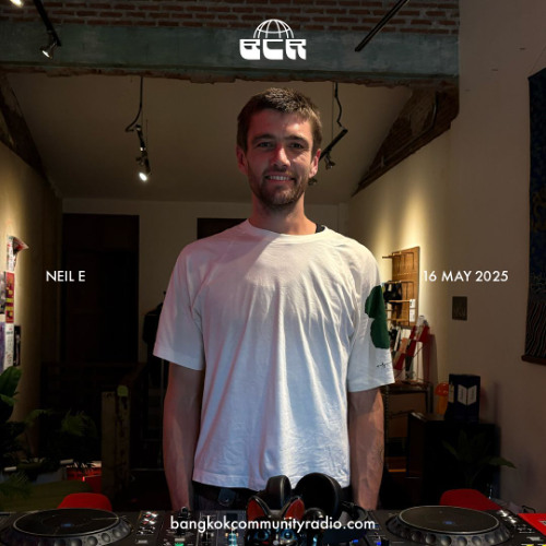 Neil E - 16th May 2025 | Bangkok Community Radio