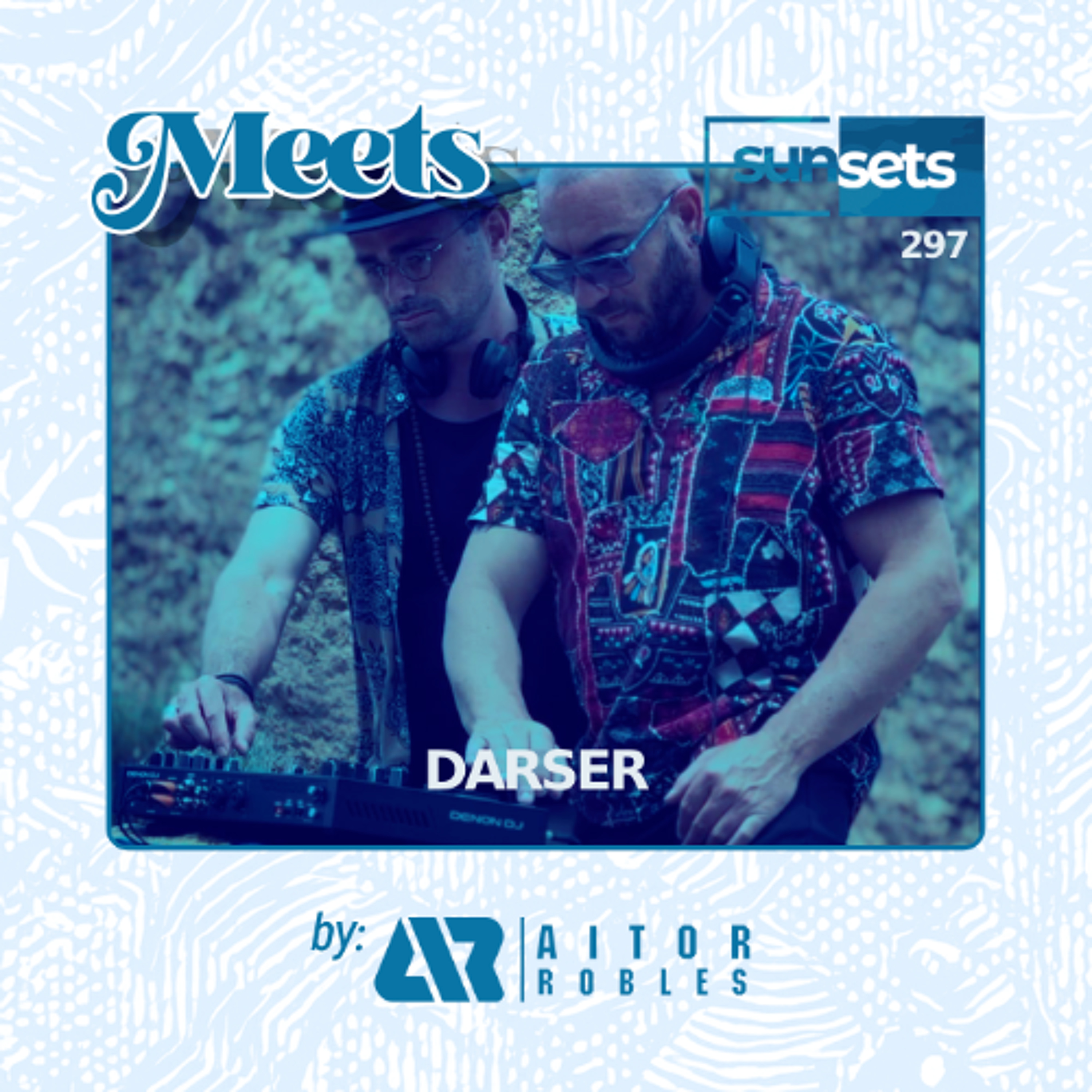 SUNSETS 🌅 MEETS– DARSER | 297 episode artwork