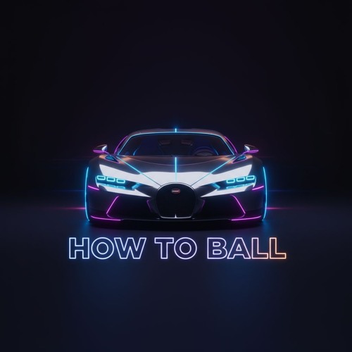 How To Ball