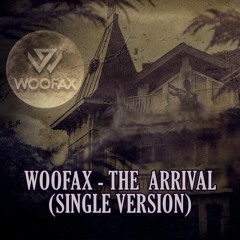 Woofax - The Arrival (Single Version)