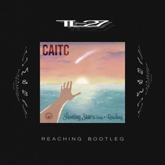 CaitC - Reaching (TL-27 Bootleg) FREE DOWNLOAD