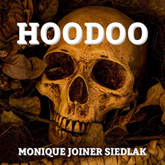 [Get] EPUB 📍 Hoodoo: Mojo's African Magic, Book 1 by  Monique Joiner Siedlak,Clay Be