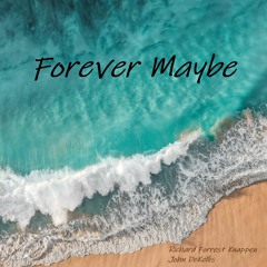 Forever Maybe (Feat. JohnnyD)