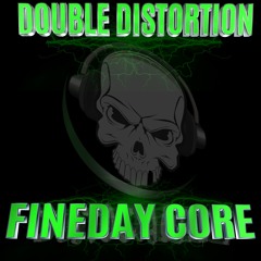 Double Distortion - FineDay Core