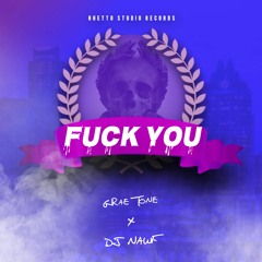 Grae Tone X DJ Nawf - Fuck You (Streets Remix)