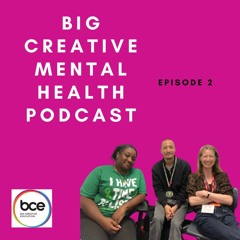 Big Creative mental health episode 2