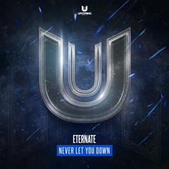 Eternate - Never Let You Down