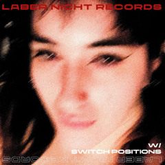 Switch Positions mix for Labernicht Radio 4/22/25