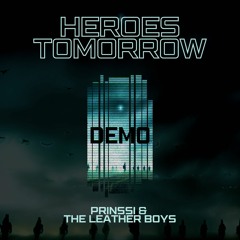 HEROES TOMORROW (DEMO) – PRINSSI & The Leather Boys