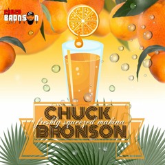 Chuck Bronson - Freshly Squeezed Makina - October 2021