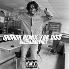GuddaBabyKey-OkOkOk Remix (YBK Diss)