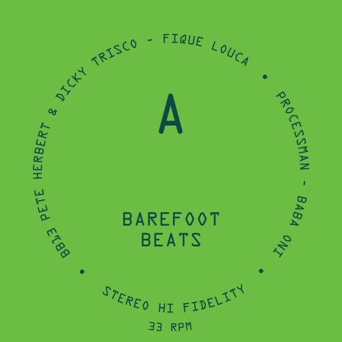 Barefoot Beats 13 - Side A1 - Fique Louca - Pete Herbert & Dicky Trisco [Snpt]