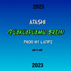 POAKOAPOAMW EREIN ft. Atashi (Prod. By LATIPZ)