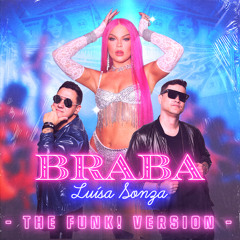 Luísa Sonza - Braba (The Funk! Version)