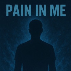Pain in Me