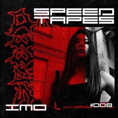 SPEED TAPES #08: IMO
