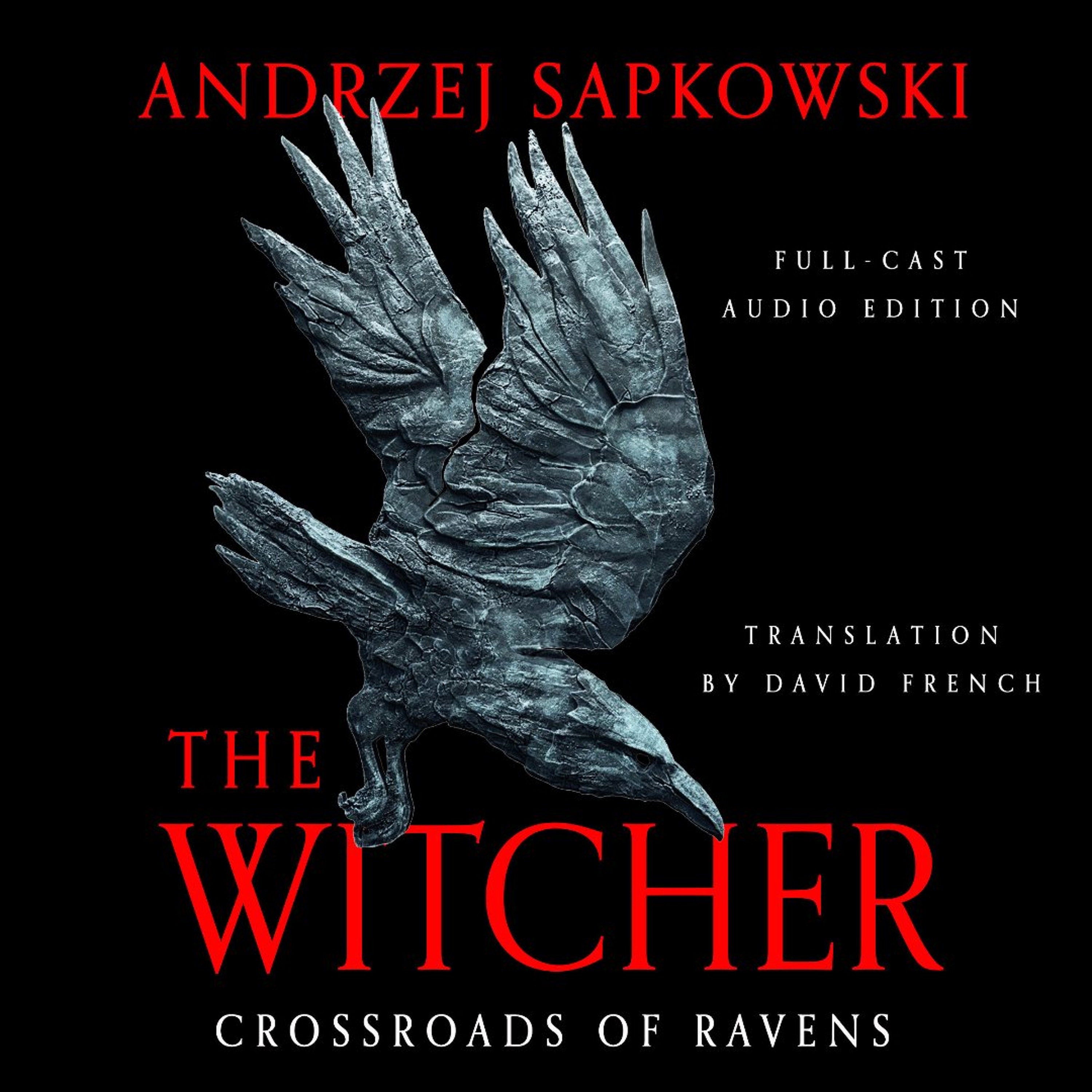 Crossroads of Ravens (Full Cast Edition) by Andrzej Sapkowski Read by Clare Corbett, David French, David Rintoul, Joe Jameson, Masud Milas, Nneka Okoye, Peter Kenny, Richard Armitage, Sam Stafford, and Tom Alexander
