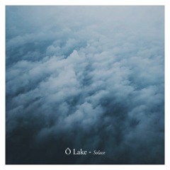 Ô Lake - Solace