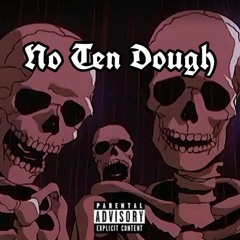 No Ten Dough (Prod. Simply Ju)