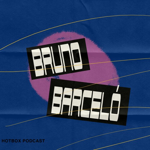 Bruno Barceló - Hotbox Podcast