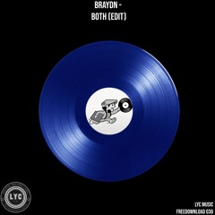 LYC FREEDOWNLOAD 036: Braydn - Both (Edit) [FREE DOWNLOAD]