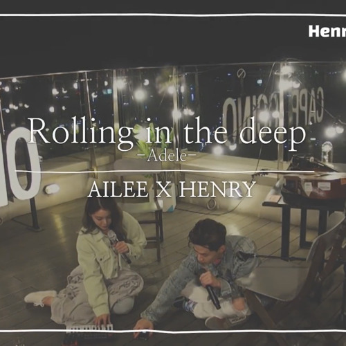 Rolling In The Deep - HENRY X AILEE